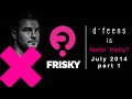 d-feens - Feelin Frisky - July 2014 - part 1 on ...