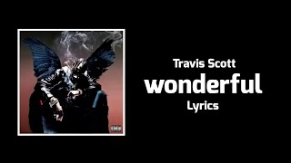 Travis Scott - wonderful (Lyrics) ft. The Weeknd