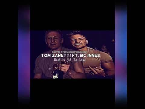 Tom zanetti x mc innes - Best is yet to come