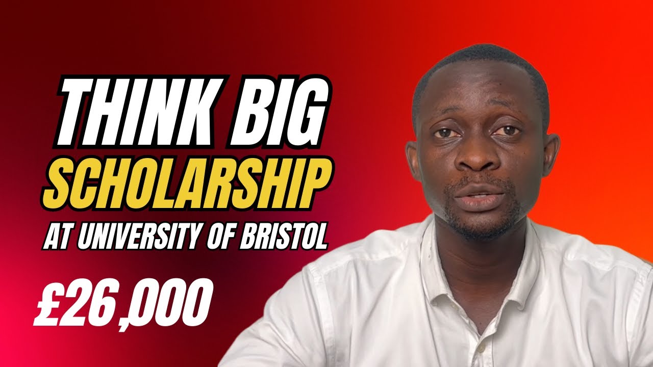Think Big Scholarships 2026 | University of Bristol UK (Up to £26,000 Funding!)