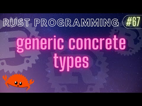 Rust Programming Tutorial 67 Generic Concrete Types