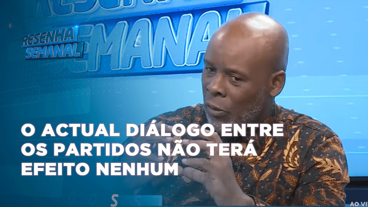 #resenhasemanal: Mohamed Yassin diz que o actual diálogo entre os partidos não terá efeito nenhum