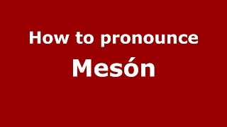 How to pronounce Mesón