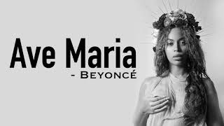 Ave Maria - Beyoncé (Lyrics)