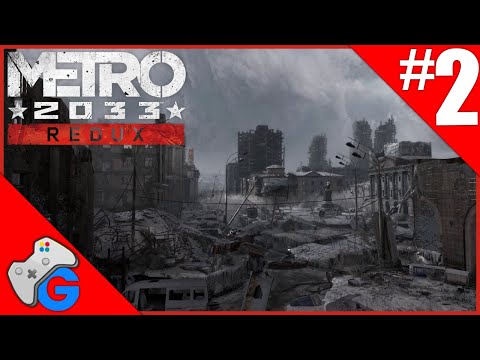 WELCOME HOME, ARTYOM! | Metro 2033 Redux Lets Play (Part 2)