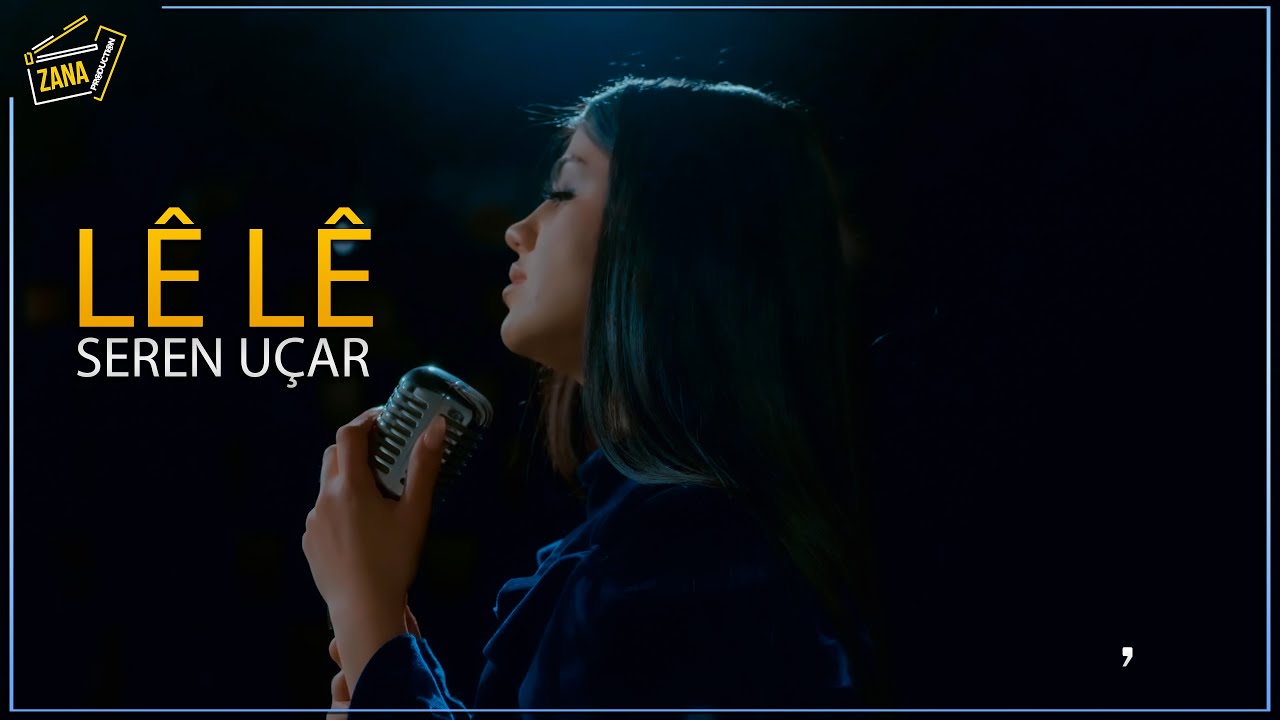 Seren Uçar -Le Le