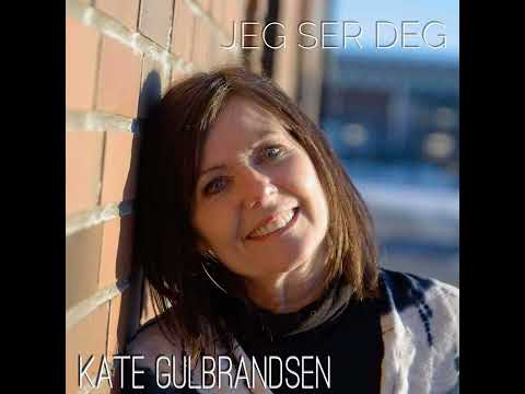 Kate Gulbrandsen - Jeg Ser Deg