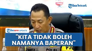 Sering Dikritik 'No Viral No Justice', Kapolri Minta Polisi Jangan Baperan: Kita Harus Respons Cepat