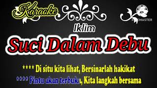 Download lagu KARAOKE SUCI DALAM DEBU || IKLIM mp3