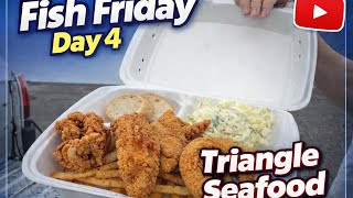 Fish Friday Day 4 | Triangle Seafood