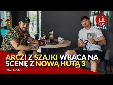ARCZI SZAJKA - Po TRUDNYCH TRZECH LATACH wraca do ŻYWYCH | Nowa Huta 3 | Arczi $zajka