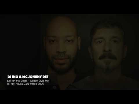 DJ Ino & MC Johnny Def - Sex on the Beats (Doggy Style Mix)