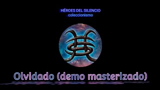 Héroes del Silencio &quot;Olvidado&quot; - (demo masterizado)