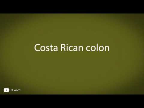 How to pronounce Costa Rican colon