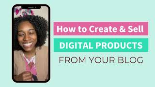 How to Create and Sell Digital Products from your Blog