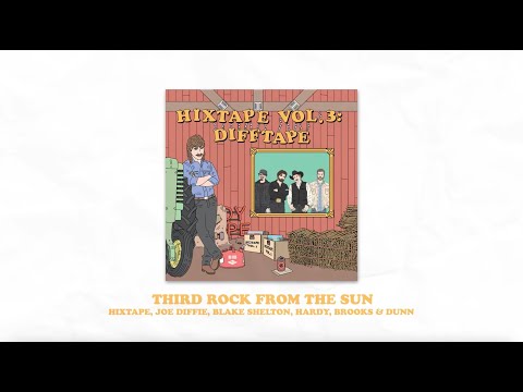 HIXTAPE & Joe Diffie - Third Rock From The Sun (Brooks & Dunn, Blake Shelton, & HARDY) (Lyric Video)