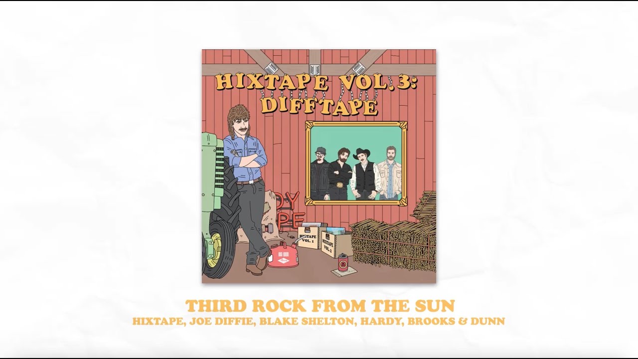 HIXTAPE & Joe Diffie - Third Rock From The Sun (Brooks & Dunn, Blake Shelton, & HARDY) (Lyric Video)