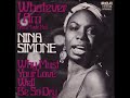 Nina Simone ''Whatever I Am (You Made Me)''