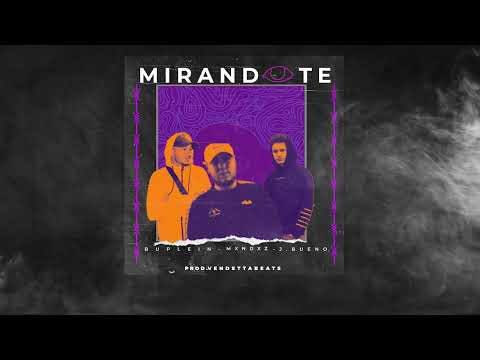MIRANDOTE - MXNDXZ ft BUPLEIN ft J.BUENO (Prod. VendettaBeats_)