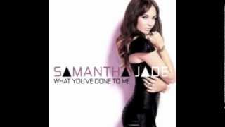 Samantha Jade - What You&#39;ve Done To Me (Audio + LYRICS)