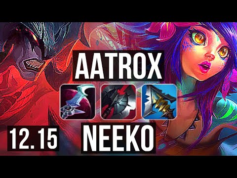 AATROX vs NEEKO (TOP) | Quadra, 14/2/6, 700+ games, Godlike | NA Master | 12.15