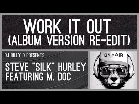 Steve “Silk” Hurley featuring M. Doc - Work It Out (Album Version Re-Edit)