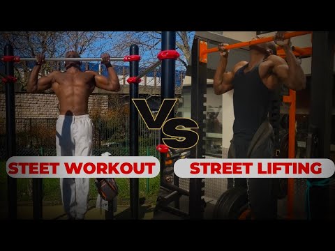 Street Workout VS Street Lifting ?