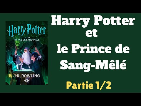 Harry Potter et le Prince de sang-mêlé – livre Audio complet (Tome 6) | Partie 1/2