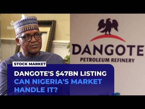 Dangote refinery's $47bn listing could reshape Nigeria's stock market