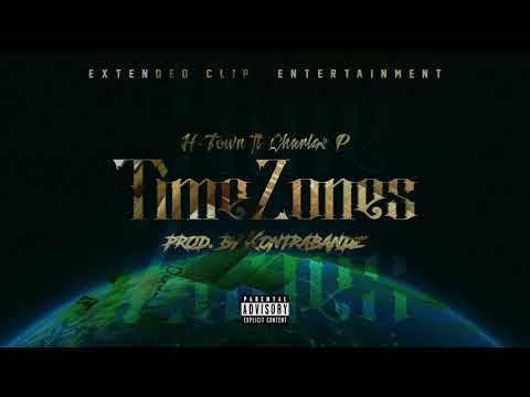 H-Town ft Charles P - TIMEZONES