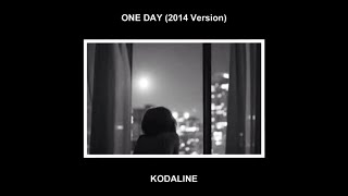 One Day (2014 version) by Kodaline - Lyrics