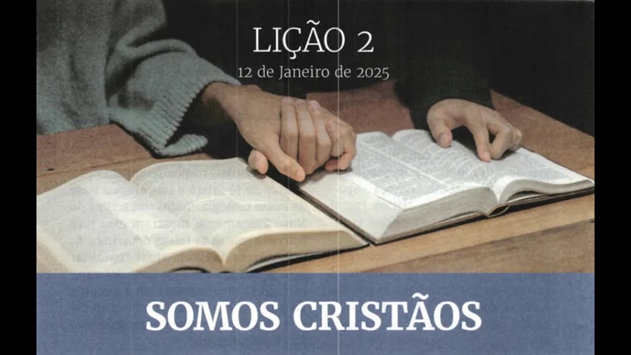 Lição 02 - Somos Cristãos