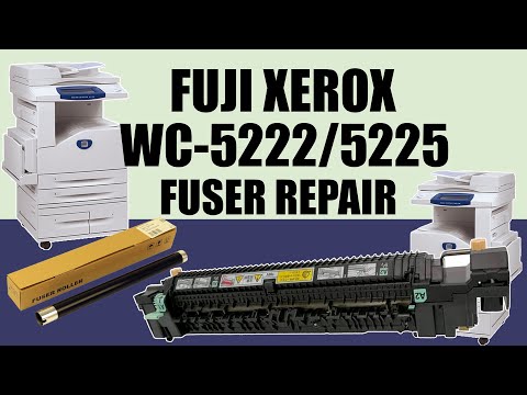How to Replace Fuser Roller in Fuji Xerox WorkCentre 5222/5225/5230