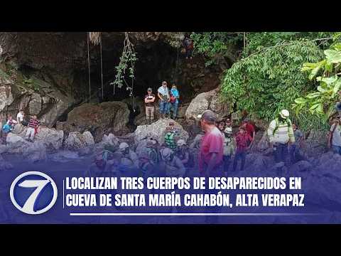 Localizan tres cuerpos de desaparecidos en cueva de Santa María Cahabón, Alta Verapaz