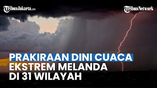 Peringatan Dini BMKG Sabtu, 15 April 2023: Cuaca Ekstrem Terjadi di 31 Wilayah