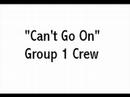 Group 1 Crew - Can't Go On