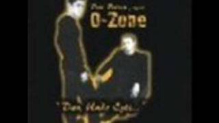 O-Zone -  Dar, Unde Esti (Original)