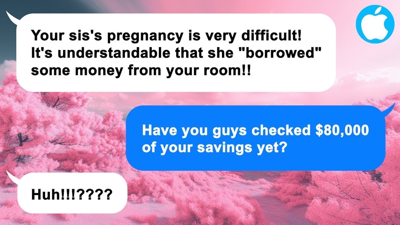 [Apple] My mom always protect my sis as she's pregnant until found out her $80K savings disappeared