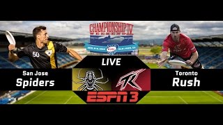 AUDL Championship Weekend IV | Semi 2 | San Jose Spiders vs Toronto Rush [2015]