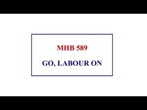 MHB 589 - GO, LABOUR ON; SPEND, AND BE SPENT