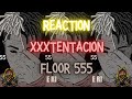 *REACTION* First Time Hearing XXXTENTACION - Floor 555 (Lyrics)