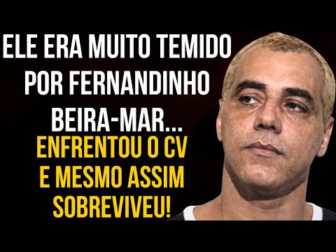 O ÚNICO HOMEM QUE FERNANDINHO BEIRA MAR RESPEITAVA!