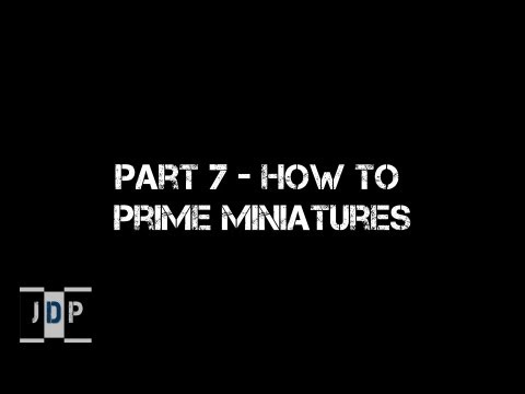 Miniature Painting 101 - Part 7 - How to Prime Miniatures