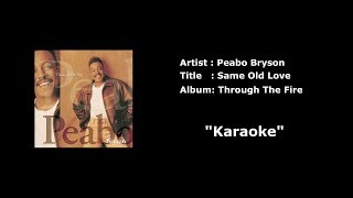 Peabo Bryson - Same Old Love Karaoke
