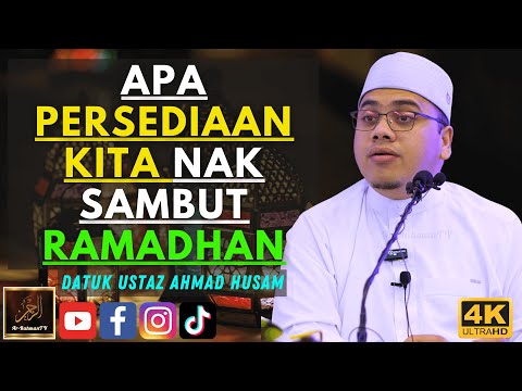 Datuk Ustaz Ahmad Husam - APA PERSEDIAAN KITA NAK SAMBUT RAMADHAN