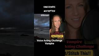 Voice Acting Challenge | Vampire | Melissa Mirren | Midnight #voiceacting
