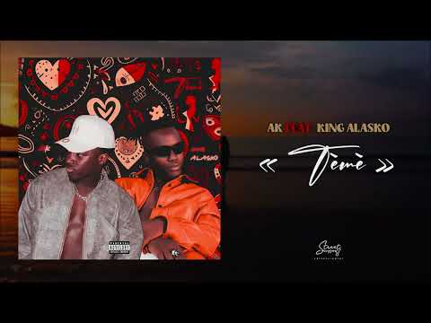 AK - Tèmè (ft King Alasko)[audio]