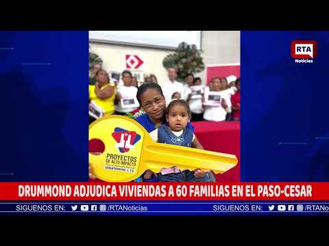 DRUMMOND ADJUDICA VIVIENDAS A 60 FAMILIAS EN EL PASO CESAR