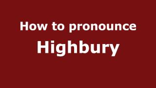 How to pronounce Highbury