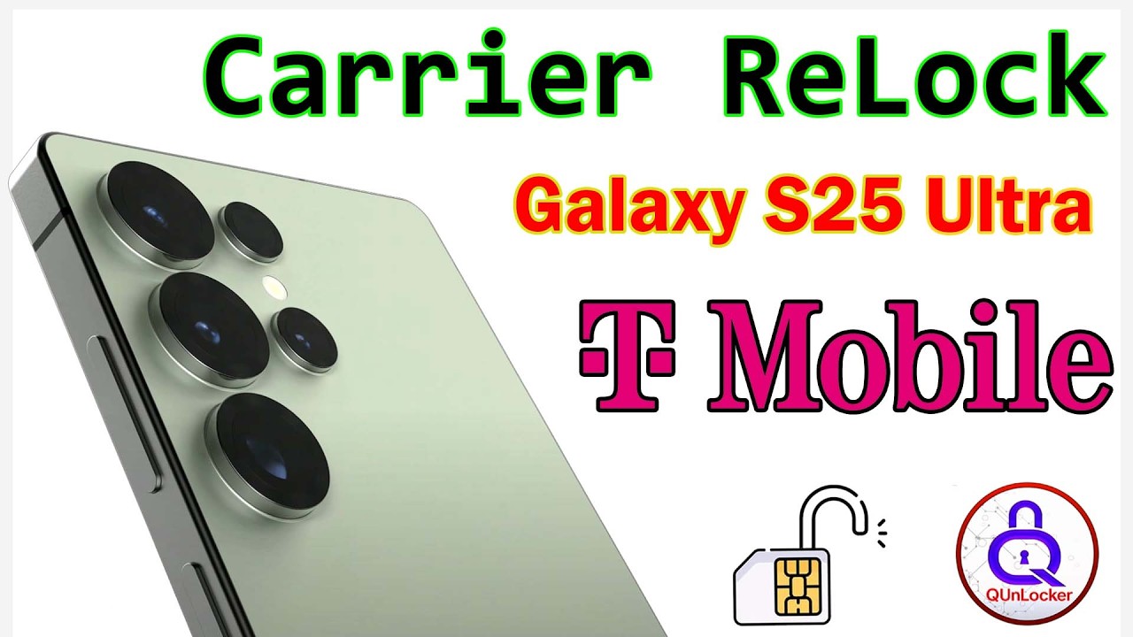 Carrier Relock SAMSUNG Galaxy S25 Ultra | T-Mobile BY Q-UnLocker